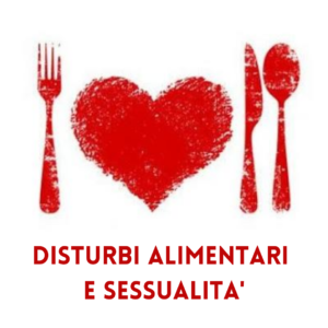 Scopri di più sull'articolo Disturbi Alimentari e Sessualità – Fidarsi del cibo e dell’amore